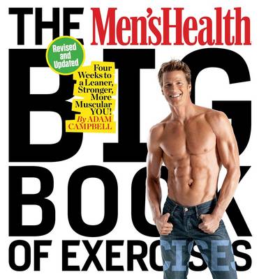 Adam Campbell - The Men´s Health Big Book of Exercises: Four Weeks to a Leaner, Stronger, More Muscular You! - 9781623368418 - V9781623368418 Adam Campbell - The Men´s Health Big Book of Exercises: Four Weeks to a Leaner, Stronger, More Muscular You! - 9781623368418 - V9781623368418