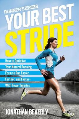 Jonathan Beverly - Runner´s World Your Best Stride: How to Optimize Your Natural Running Form to Run Easier, Farther, and Faster - With Fewer Injuries - 9781623368975 - V9781623368975