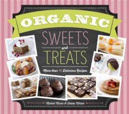Michal Moses - Organic Sweets and Treats: More Than 70 Delicious Recipes - 9781623540395 - V9781623540395