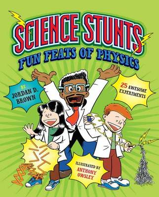 Jordan D. Brown - Science Stunts: Fun Feats of Physics - 9781623540647 - V9781623540647