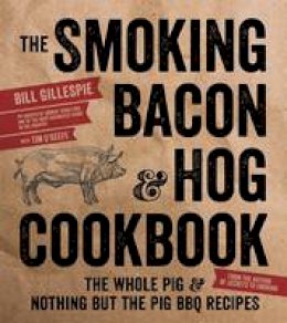 Bill Gillespie - The Smoking Bacon and Hog Cookbook - 9781624142246 - V9781624142246