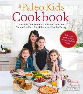 Jennifer Robins - The Paleo Kids Cookbook - 9781624142871 - V9781624142871