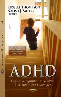 Russell Thompson - ADHD: Cognitive Symptoms, Genetics & Treatment Outcomes - 9781624171079 - V9781624171079