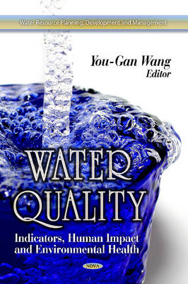 You-Gan Wang - Water Quality: Indicators, Human Impact & Environmental Health - 9781624171116 - V9781624171116