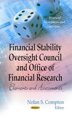 Nolan S Compton - Financial Stability Oversight Council & Office of Financial Research: Elements & Assessments - 9781624172175 - V9781624172175