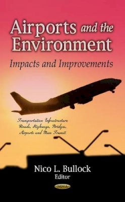 Nico L Bullock - Airports & the Environment: Impacts & Improvements - 9781624172250 - V9781624172250