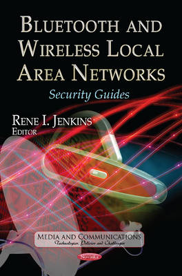 R I Jenkins - Bluetooth & Wireless Local Area Networks: Security Guides - 9781624172595 - V9781624172595