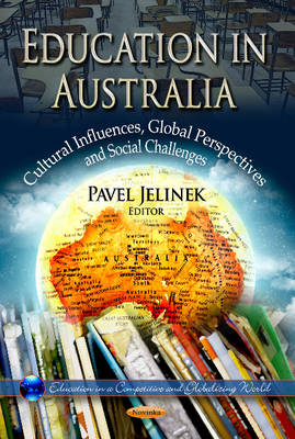 P Jelinek - Education in Australia: Cultural Influences, Global Perspectives & Social Challenges - 9781624172670 - V9781624172670
