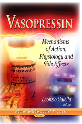 Leonzio Galella - Vasopressin: Mechanisms of Action, Physiology & Side Effects - 9781624173110 - V9781624173110