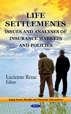 Lucienne Rezac - Life Settlements: Issues & Analyses of Insurance Markets & Policies - 9781624174865 - V9781624174865