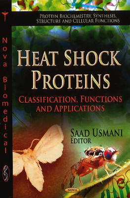 Saad Usmani - Heat Shock Proteins: Classification, Functions & Applications - 9781624175718 - V9781624175718