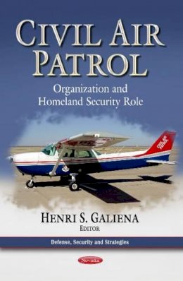 Henri S Galiena - Civil Air Patrol: Organization & Homeland Security Role - 9781624176326 - V9781624176326