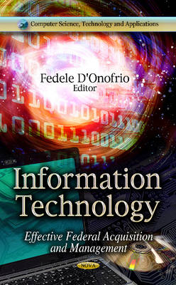 Fedele D´onofrio - Information Technology: Effective Federal Acquisition & Management - 9781624176418 - V9781624176418