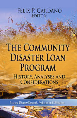 Felix P Cardano - Community Disaster Loan Program: History, Analyses & Considerations - 9781624176432 - V9781624176432