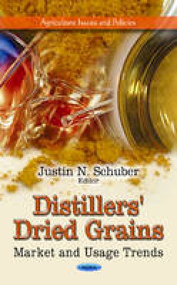 Justin N Schuber - Distillers´ Dried Grains: Market & Usage Trends - 9781624176838 - V9781624176838