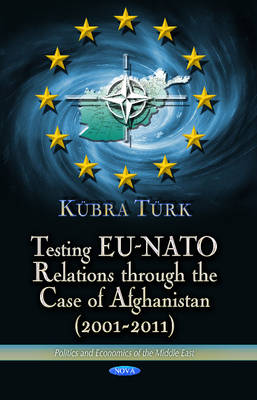 Turk K. - Testing EU-NATO Relations Through the Case of Afghanistan (2001-2011) - 9781624177927 - V9781624177927