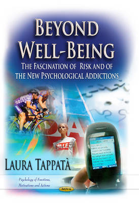 Laura Tappat - Beyond Well-Being: The Fascination of Risk & of the New Psychological Addictions - 9781624179693 - V9781624179693