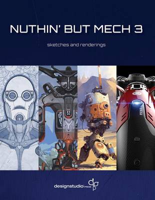 Lorin Wood - Nuthin´ but Mech: Sketches and Renderings: Vol. 3 - 9781624650277 - V9781624650277
