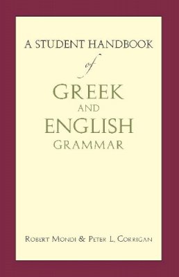 Mr Robert Mondi - A Student Handbook of Greek and English Grammar - 9781624660368 - V9781624660368