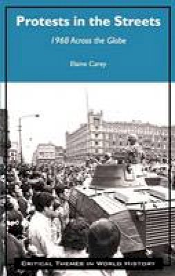 Elaine Carey - Protests in the Streets: 1968 Across the Globe - 9781624665264 - V9781624665264
