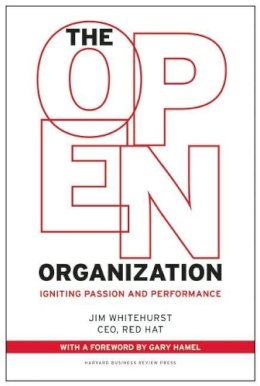 Jim Whitehurst - The Open Organization: Igniting Passion and Performance - 9781625275271 - V9781625275271