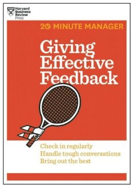 Harvard Business Review - Giving Effective Feedback (HBR 20-Minute Manager Series) - 9781625275424 - V9781625275424