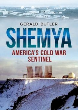 Gerald Butler - Shemya: America´S Cold War Sentinel - 9781625450388 - V9781625450388