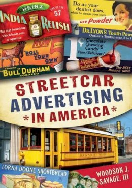Woodson J. Savage - Streetcar Advertising in America - 9781625450401 - V9781625450401 Woodson J. Savage - Streetcar Advertising in America - 9781625450401 - V9781625450401