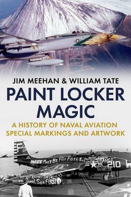 Jim Meehan - Paint Locker Magic: A History of Naval Aviation Special Markings and Artwork - 9781625450418 - V9781625450418