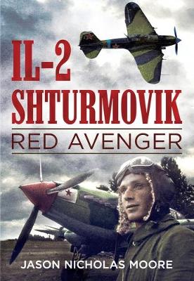 Jason Nicholas Moore - Il-2 Shturmovik: Red Avenger - 9781625450425 - V9781625450425