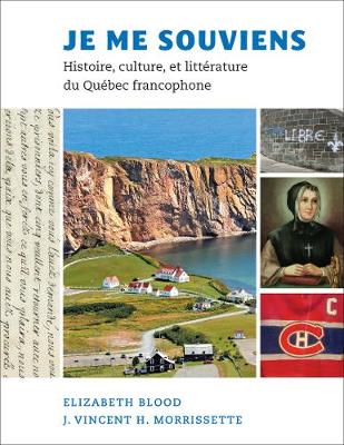 Elizabeth Blood - Je me souviens: Histoire, culture, et litterature du Quebec francophone - 9781626160897 - V9781626160897