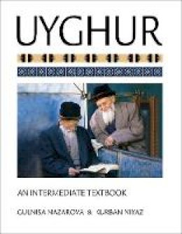 Gulnisa Nazarova - Uyghur: An Intermediate Textbook - 9781626163645 - V9781626163645