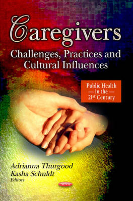 Adrianna Thurgood - Caregivers: Challenges, Practices & Cultural Influences - 9781626180307 - V9781626180307