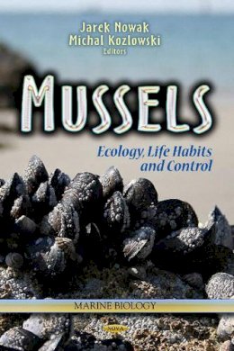 Jarek Nowak - Mussels: Ecology, Life Habits & Control - 9781626180833 - V9781626180833