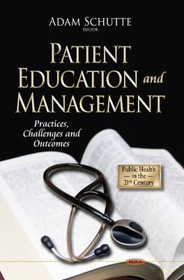 Adam Schutte - Patient Education & Management: Practices, Challenges & Outcomes - 9781626180857 - V9781626180857