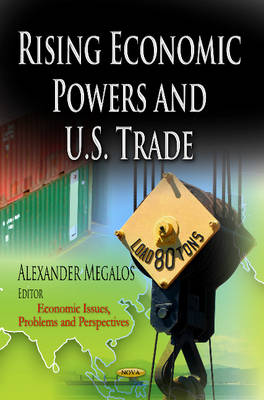 Alexander Megalos - Rising Economic Powers & U.S. Trade - 9781626180956 - V9781626180956
