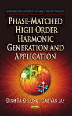 Dinh Ba Khuong - Phase-Matched High Order Harmonic Generation & Application - 9781626181281 - V9781626181281