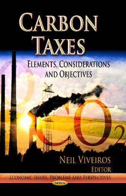 Neil Viveiros - Carbon Taxes: Elements, Considerations & Objectives - 9781626181489 - V9781626181489