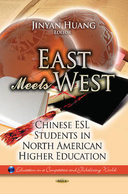 Jinyan Huang - East Meets West: Chinese ESL Students in North American Higher Education - 9781626181953 - V9781626181953