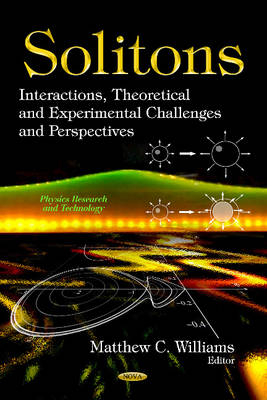 Matthew C Williams - Solitons: Interactions, Theoretical & Experimental Challenges & Perspectives - 9781626182349 - V9781626182349