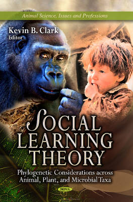 Kevin B Clark - Social Learning Theory: Phylogenetic Considerations Across Animal, Plant & Microbial Taxa - 9781626182684 - V9781626182684