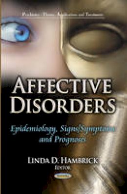 Linda D Hambrick - Affective Disorders: Epidemiology, Signs / Symptoms & Prognoses - 9781626184022 - V9781626184022