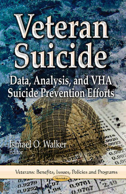 Walker I.o. - Veteran Suicide: Data, Analysis & VHA Suicide Prevention Efforts - 9781626185487 - V9781626185487
