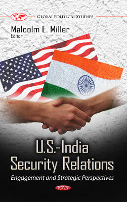 Malcolm E Miller - U.S.-India Security Relations: Engagement & Strategic Perspectives - 9781626185500 - V9781626185500