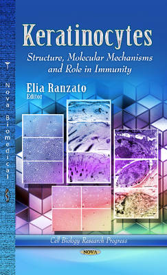 Ranzato E. - Keratinocytes: Structure, Molecular Mechanisms & Role in Immunity - 9781626187986 - V9781626187986