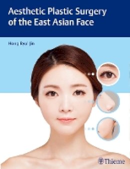 Hong Ryul Jin - Aesthetic Plastic Surgery of the East Asian Face - 9781626231436 - V9781626231436