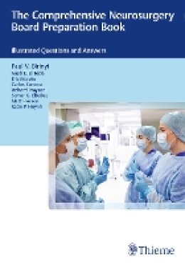 Paul V. Birinyi - The Comprehensive Neurosurgery Board Preparation Book: Illustrated Questions and Answers - 9781626232808 - V9781626232808