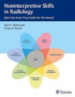 Alan Weissman - Noninterpretive Skills in Radiology: Q&A Top Score Prep Guide for the Boards - 9781626234598 - V9781626234598