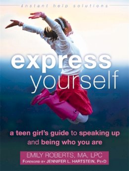 Emily Roberts - Express Yourself: A Teen Girl´s Guide to Speaking Up and Being Who You Are - 9781626251489 - V9781626251489