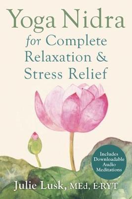 Julie Lusk - Yoga Nidra for Complete Relaxation and Stress Relief - 9781626251823 - V9781626251823